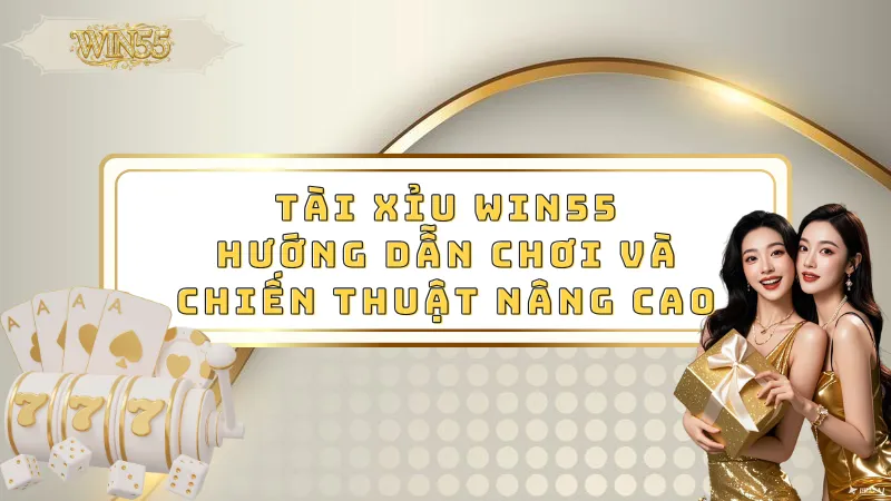 Tài xỉu Win55